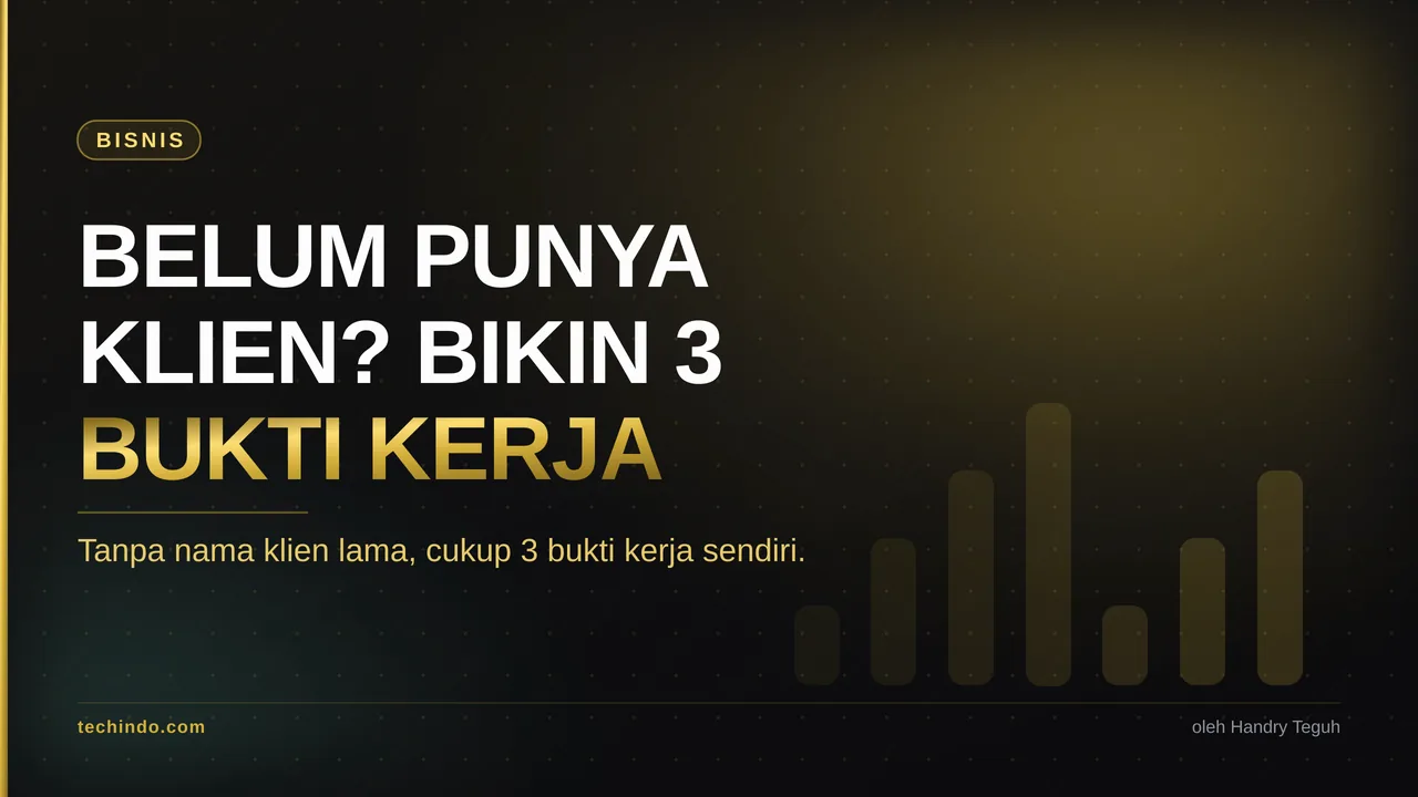 Belum Punya Klien? Bikin 3 Bukti Kerja Sendiri, Nggak Perlu Nama Klien