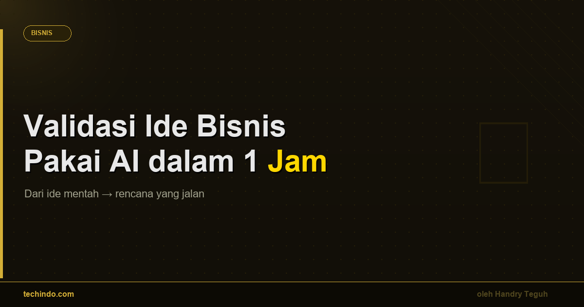 Cara Validasi Ide Bisnis Pakai AI dalam 1 Jam