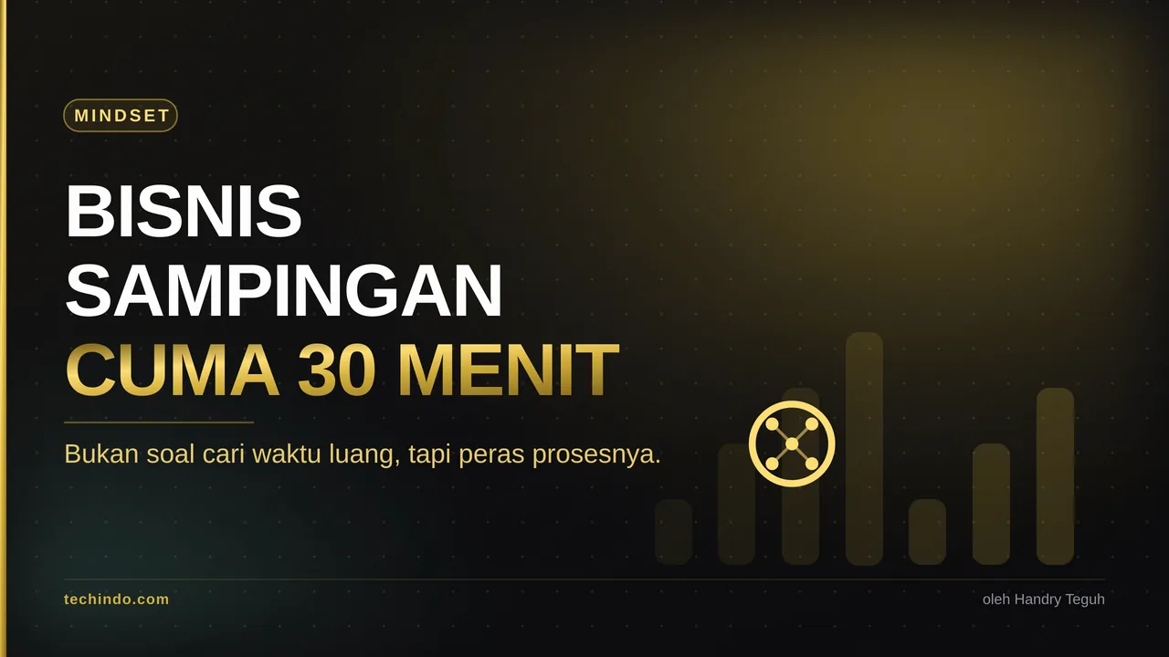 Bisnis Sampingan Bukan Soal Cari Waktu, tapi Bikin Prosesnya Cuma 30 Menit