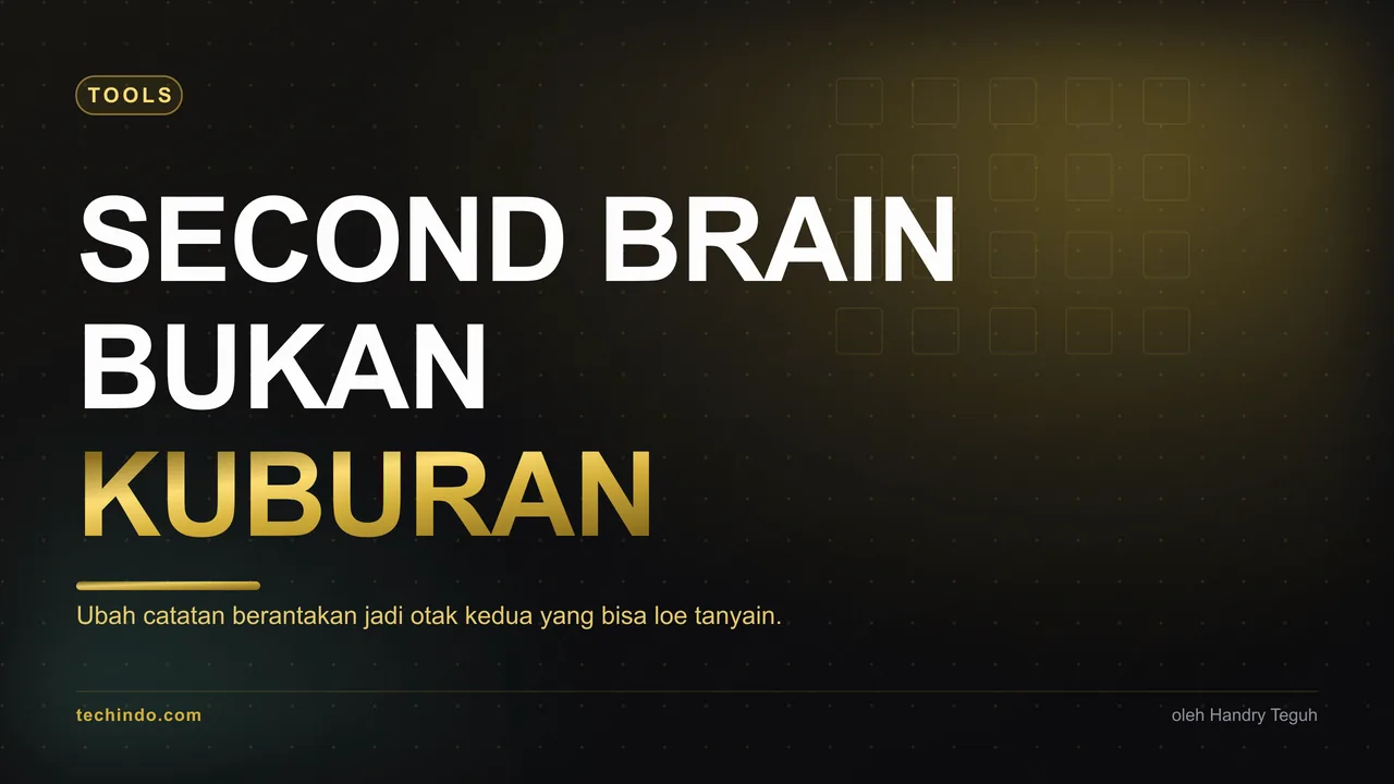 Catatan Numpuk Jadi Kuburan. Bikin Otak Kedua yang Bisa Ditanyain