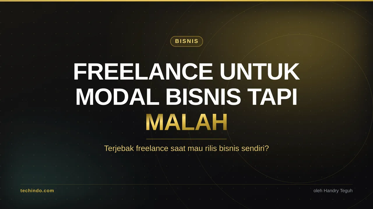 Freelance untuk Modal Bisnis tapi Malah Terjebak Kerja Lepas