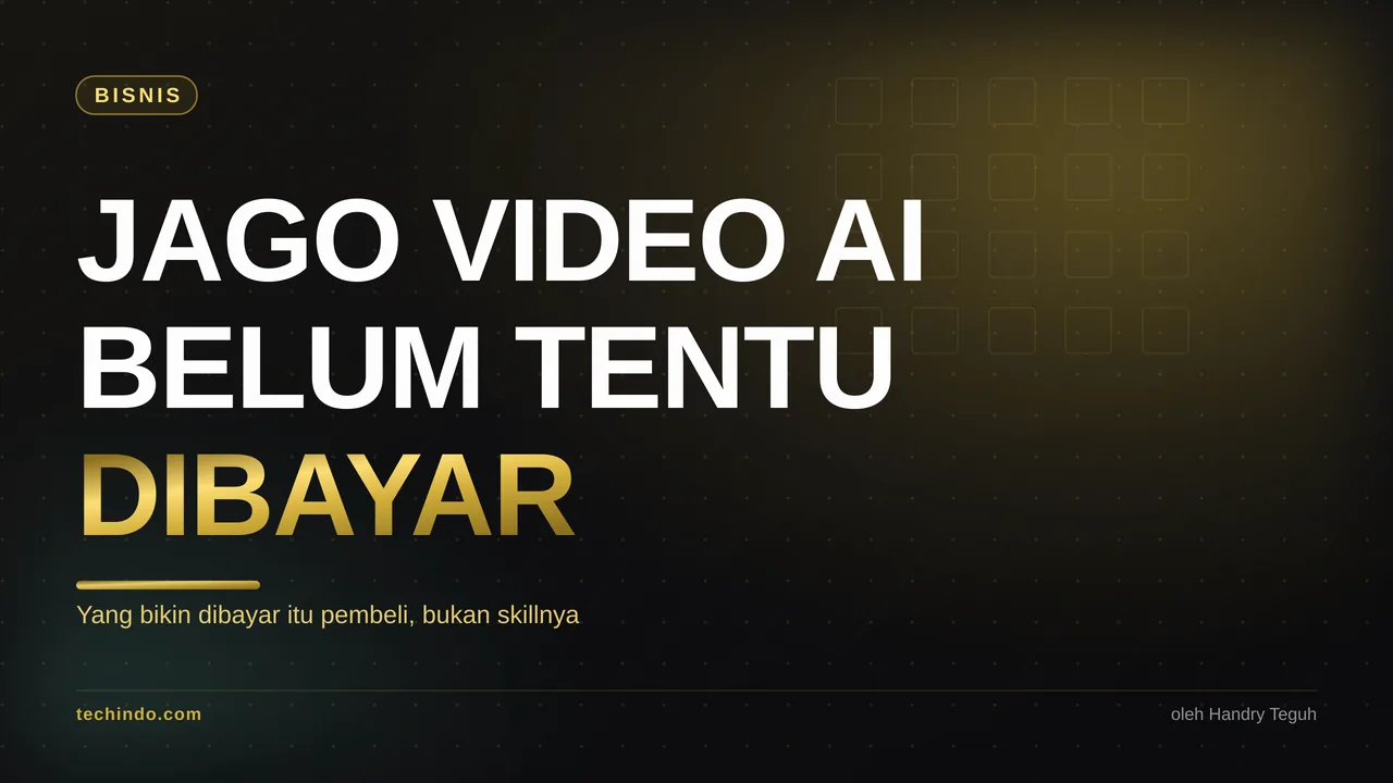 Jago Bikin Video AI Belum Tentu Dibayar: Mulai dari Pembeli