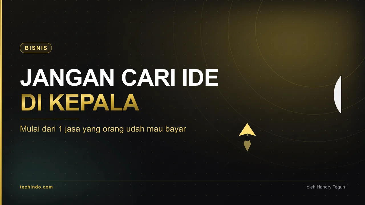Jangan Cari Ide di Kepala. Mulai dari 1 Jasa yang Orang Udah Mau Bayar