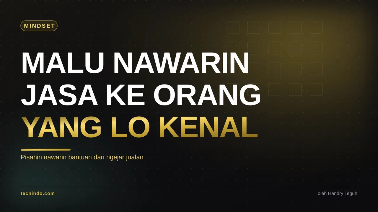Malu Nawarin Jasa ke Orang yang Lo Kenal? Masalahnya Bukan Penolakan