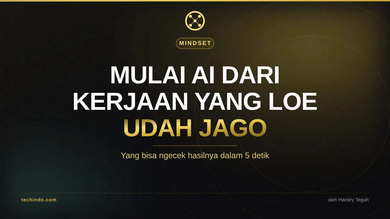 Mulai Pakai AI dari Kerjaan yang Loe Udah Jago